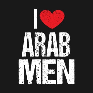 Funny vintage I heart I love arab men for girls arab lovers T-Shirt