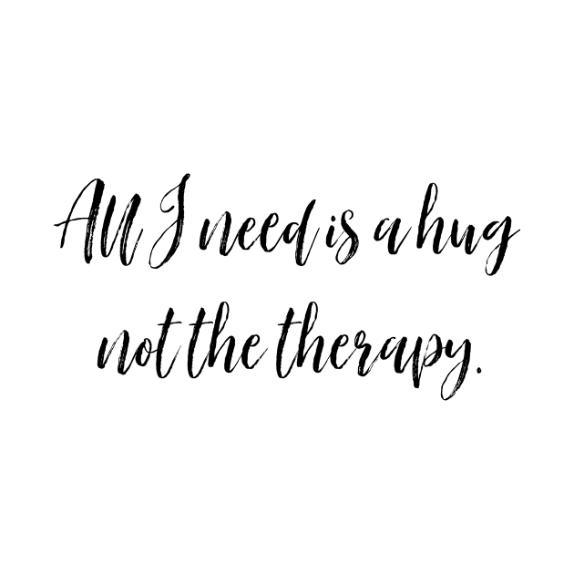 All i need is a hug not the therapy by Stickersshop.ae