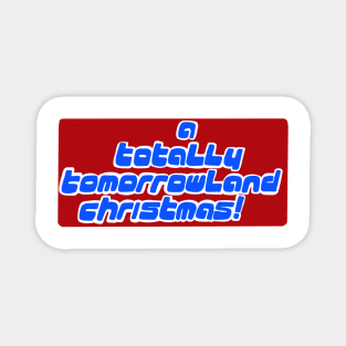 Totally Tomorrowland Christmas Magnet