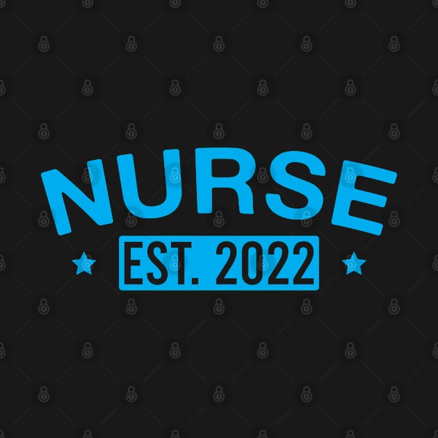 Nurse Est. 2022 by FOZClothing