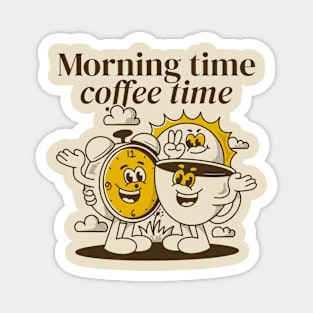 Morning time coffee time Magnet