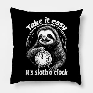 Take it easy - It's sloth o' clock. Chill out and relax. Pillow