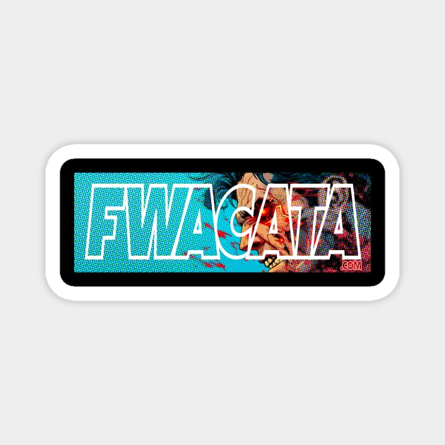 FWACATA - COME ON! Magnet by FWACATA