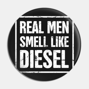 Real Men Smell Like Diesel Pin