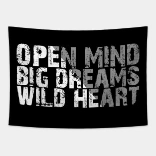 open mind big dreams wild heart Tapestry