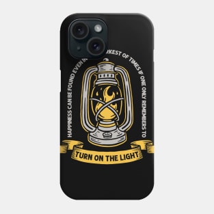 Turn on the light Phone Case