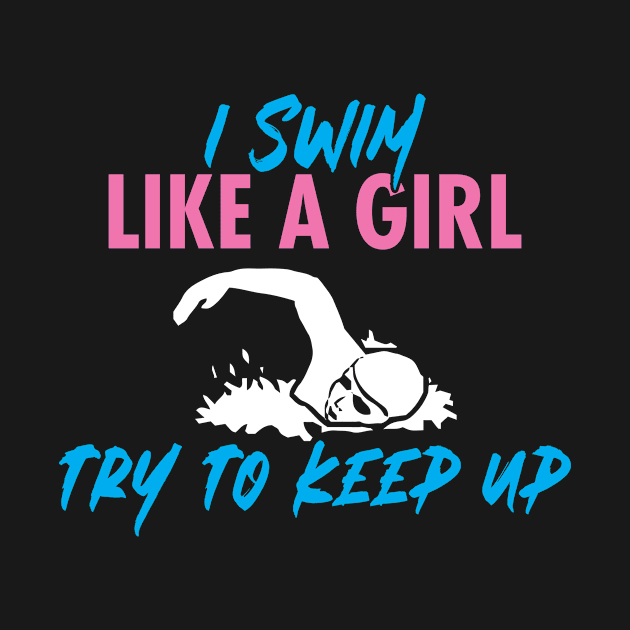 'I Swim Like a Girl Try To Keep Up' Amazing  Swimming by ourwackyhome