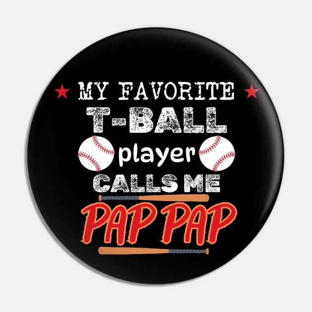My Favorite T-Ball Player Calls Me Pap Pap Pin by CharismaShop
