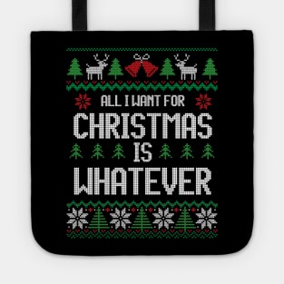 All I Want For Christmas Is Whatever - For Teenagers Tote