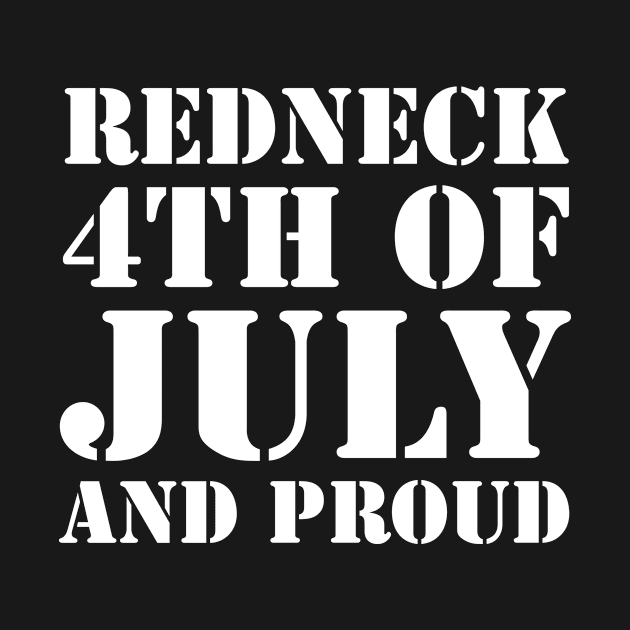 Redneck, 4th of July and proud! by VellArt