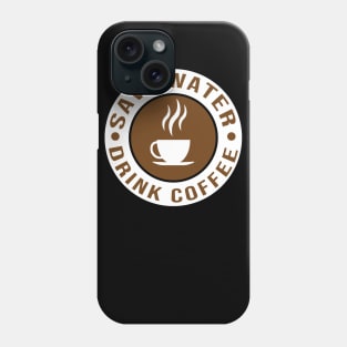 Save water drink coffee Phone Case