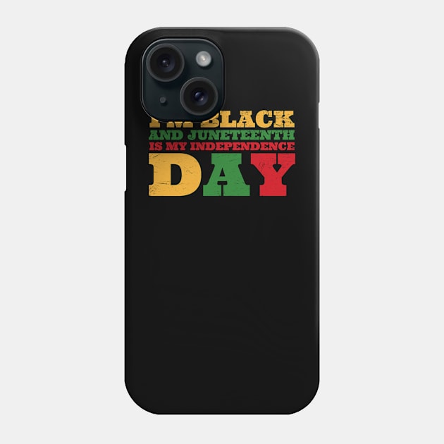 juneteenth-is-my-independence-day Phone Case by Junalben Mamaril