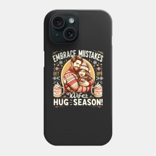 Wifey Snuggles Season: Wrap Your Arms Around Happiness Phone Case