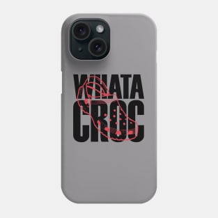 WHATA CROC - CROC LIFE - CROC LOVE Phone Case