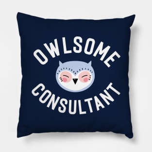 Owlsome Consultant Pun - Funny Gift Idea Pillow