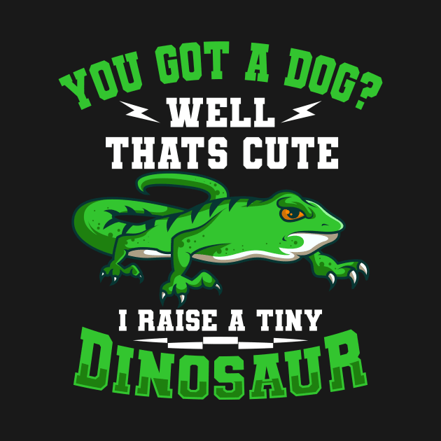 I Raise A Tiny Dinosaur Lizard Gift by Delightful Designs