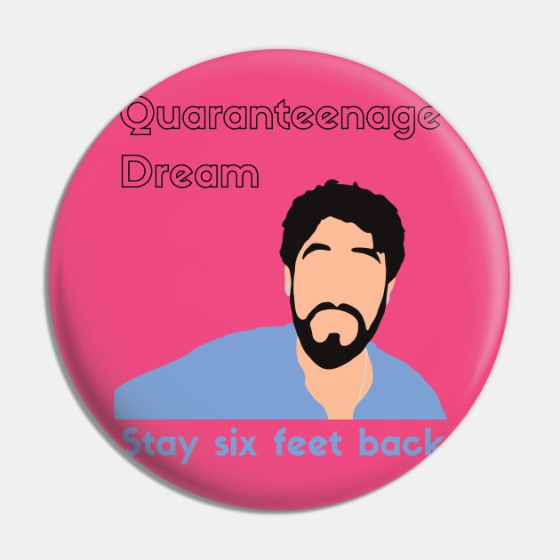 Quaranteenage Dream (shirt) Pin by ElsieCast