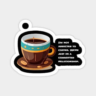 Coffee addicted Magnet