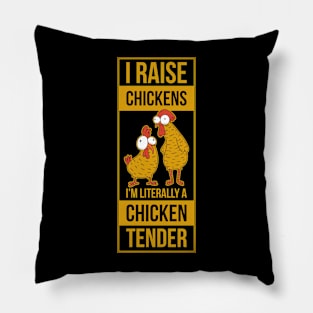 I Raise Chickens Funny Chicken Gift Pillow