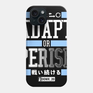 ADAPT OR PERISH_C Phone Case