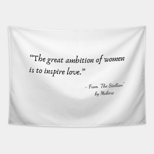 A Quote about Love from "The Sicilian” by Moliere Tapestry