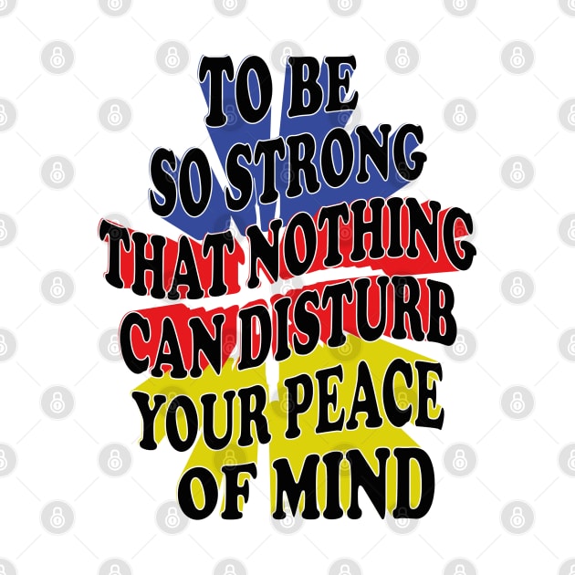 to be so strong that nothing can disturb your peace of mind by mdr design