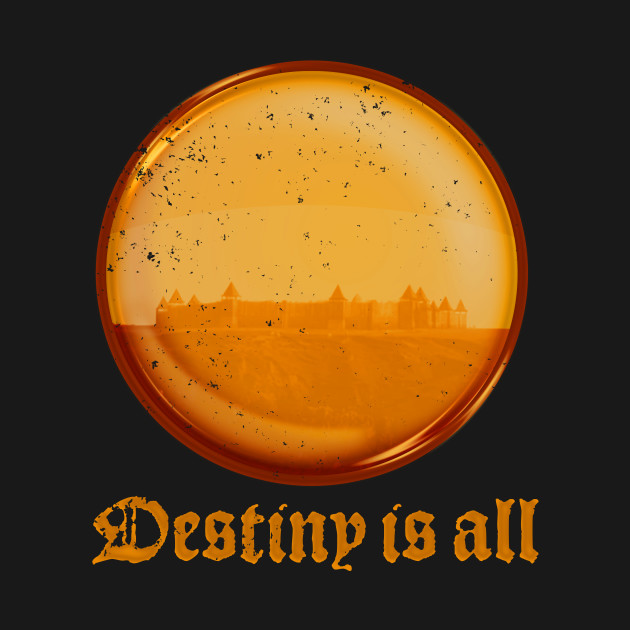 Discover Destiny is all - Last Kingdom - T-Shirt