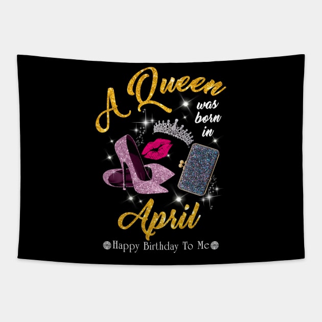 A Queen Was Born In April Tapestry by TeeSky