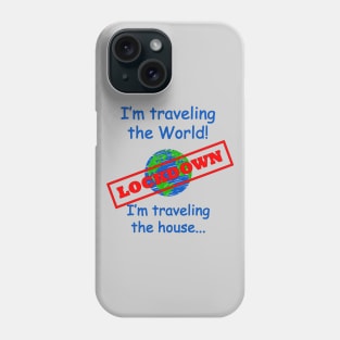 Travel the world and the house Phone Case