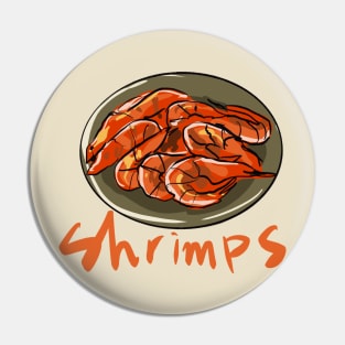 Shrimps Pin