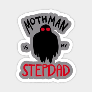 Mothman is my Stepdad Magnet