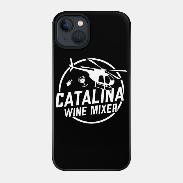 The Catalina Wine Mixer - Catalina Wine Mixer - Phone Case