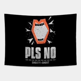 Pls No Shouty Shout Anti Violence Tapestry