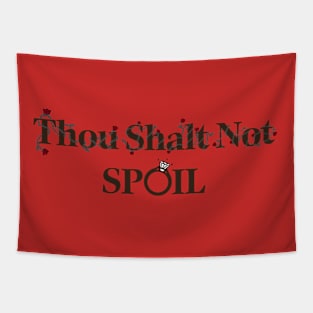 THOU SHALT NOT SPOIL X @tattucci Tapestry