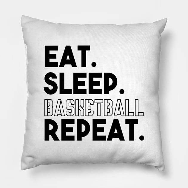 Eat, sleep, basketball, repeat Pillow by shopbudgets