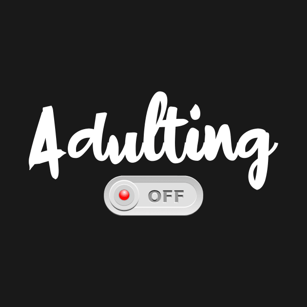 Adulting Off by ArtisticFloetry