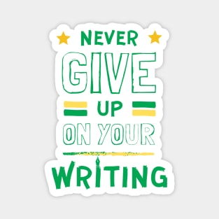 Never Give up on your Writing Magnet