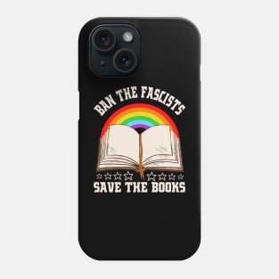 Womens Ban The Fascists Save The Books Funny Book Lovers Phone Case