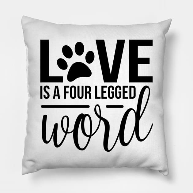 Love is a four legged friend world - funny dog quotes Pillow by podartist