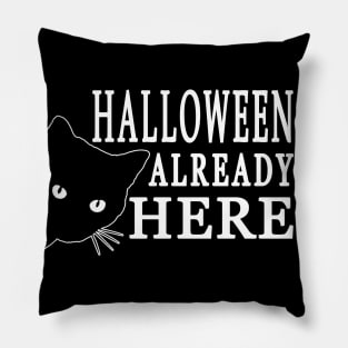 Halloween Already Here | White Pillow