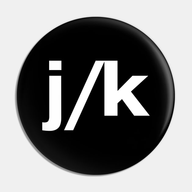 just kidding - j/k Pin by TheBestWords