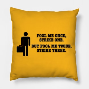 Fool Me Once... Pillow