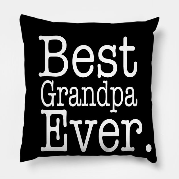 best grandpa ever Pillow by Thinkerman