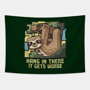 Hang In There It Gets Worse Tapestry