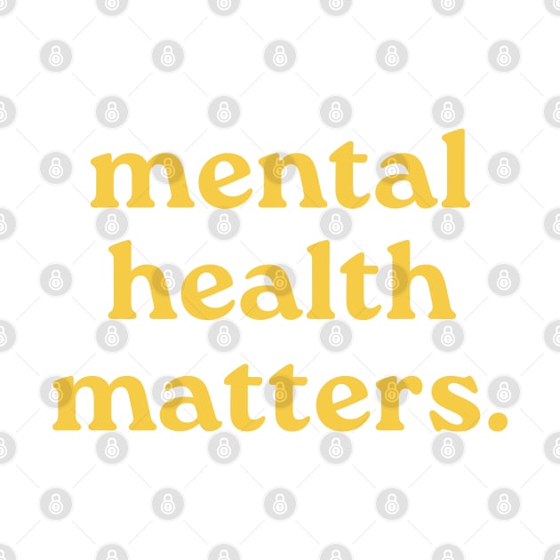 Mental health Matters yellow by JustSomeThings