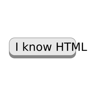 I know HTML T-Shirt