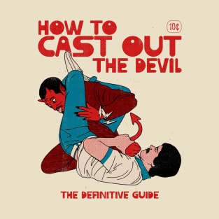 How to Cast Out the Devil T-Shirt