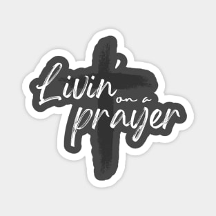 Livin' on a Prayer Magnet