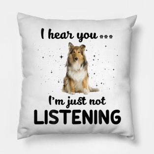 Rough Collie I hear you ... I am just not listening Pillow