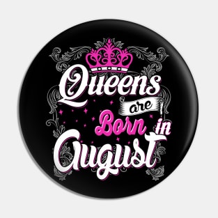 Queens are born in August Pin